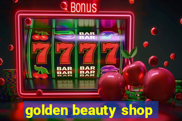 golden beauty shop