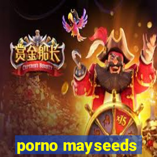 porno mayseeds