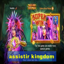 assistir kingdom