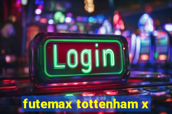 futemax tottenham x