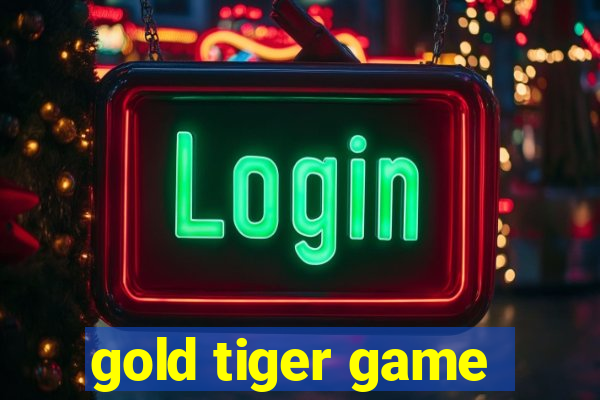 gold tiger game