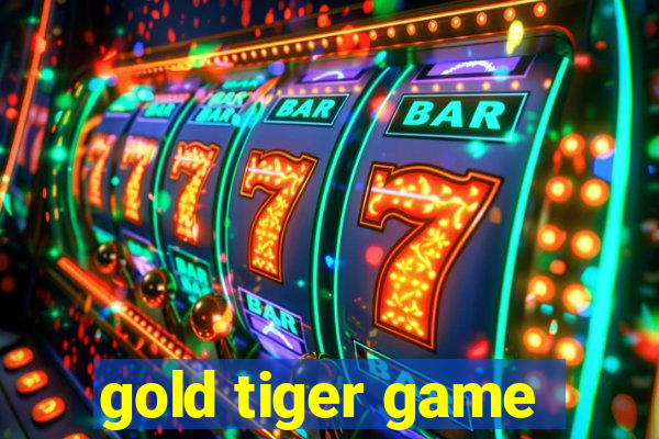 gold tiger game