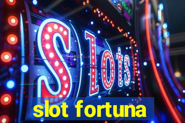 slot fortuna