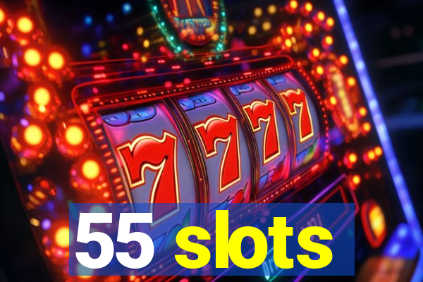 55 slots