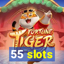 55 slots