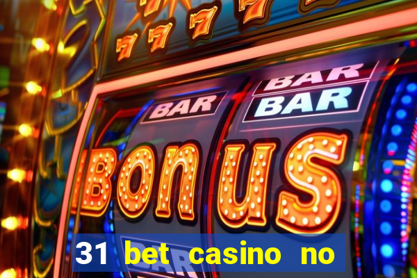 31 bet casino no deposit bonus