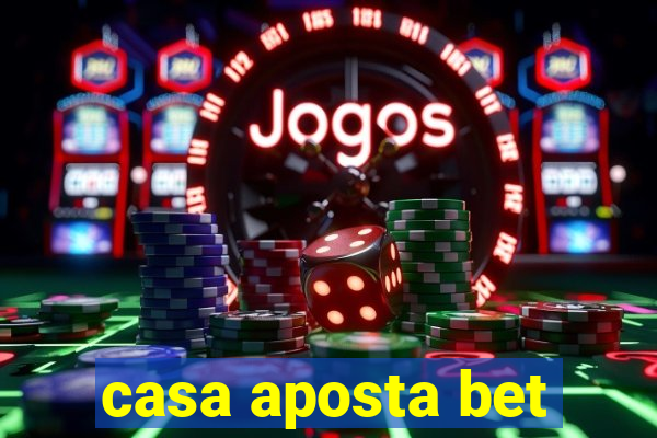 casa aposta bet