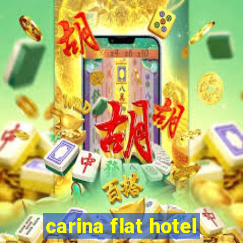 carina flat hotel