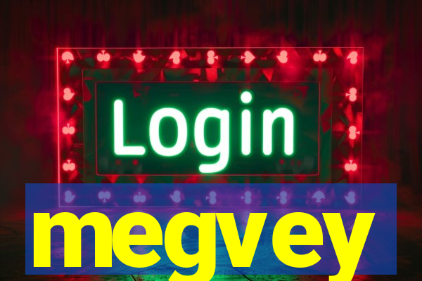 megvey