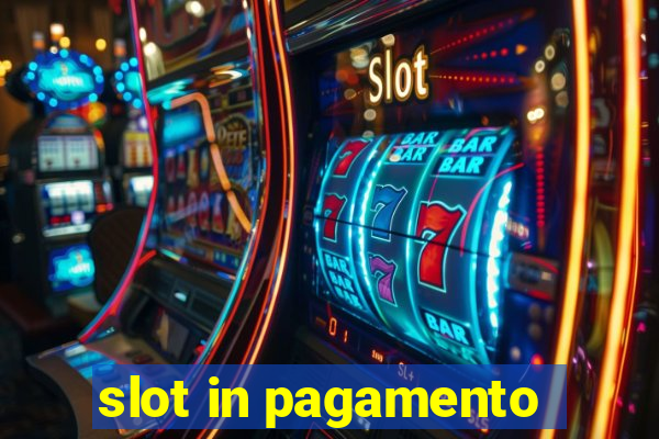 slot in pagamento