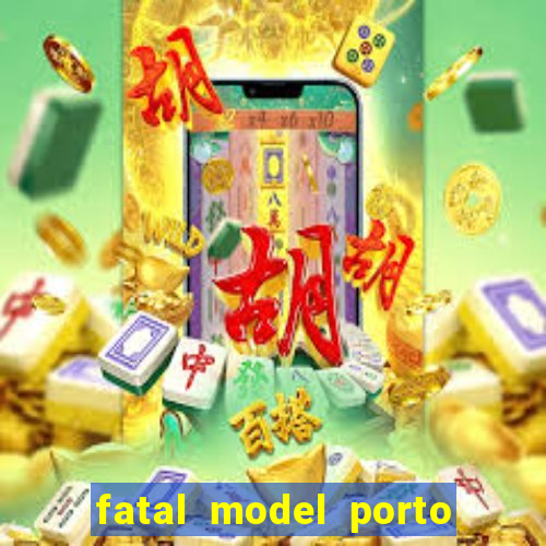 fatal model porto nacional to