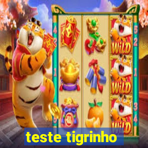 teste tigrinho