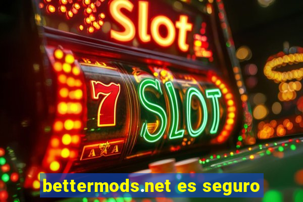 bettermods.net es seguro