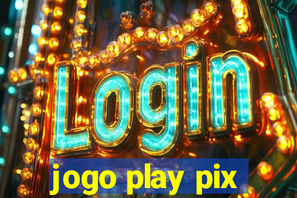 jogo play pix