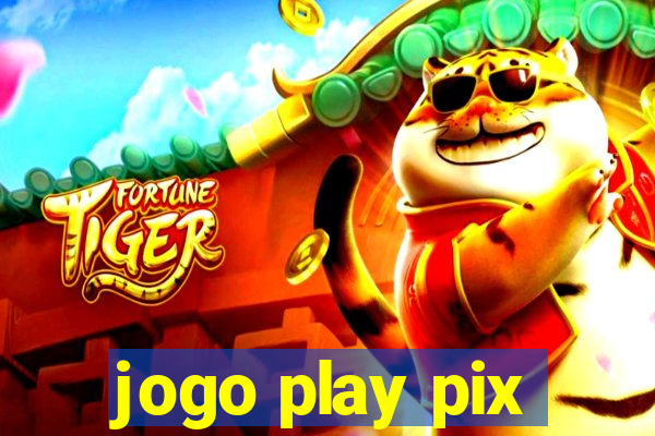 jogo play pix