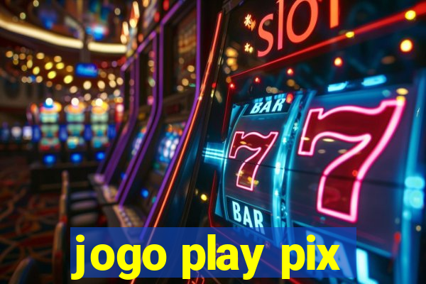 jogo play pix