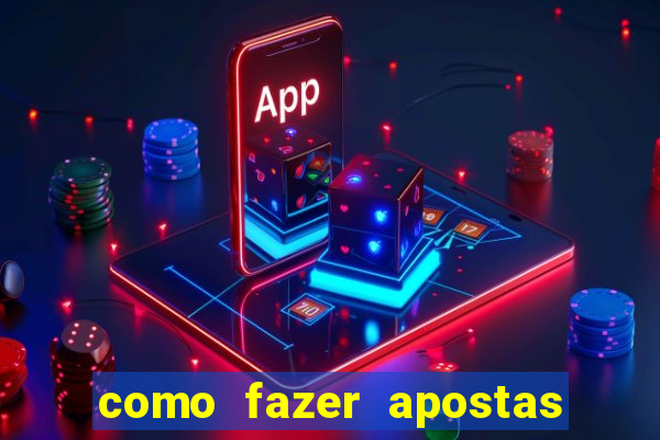 como fazer apostas no bet