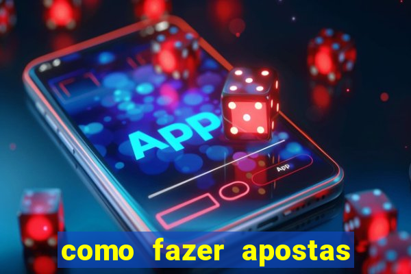 como fazer apostas no bet