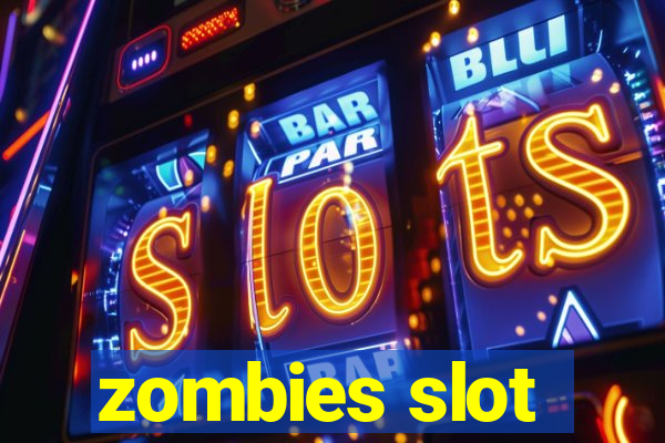 zombies slot