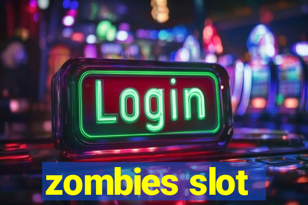 zombies slot