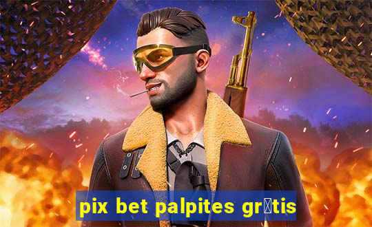 pix bet palpites gr谩tis