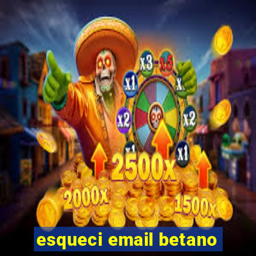 esqueci email betano