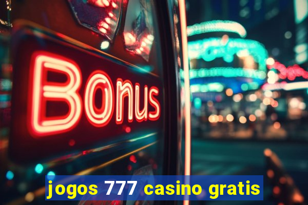 jogos 777 casino gratis