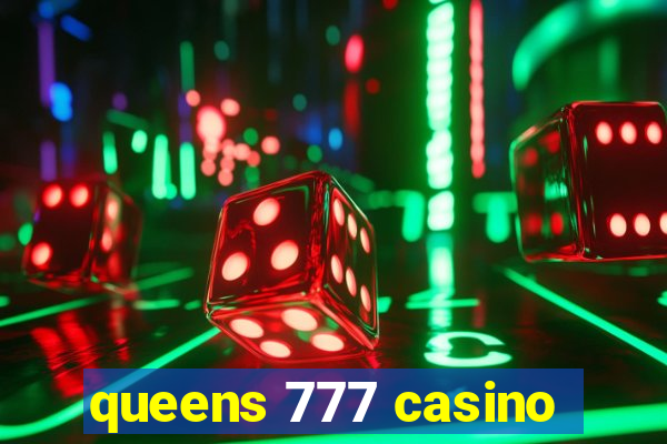 queens 777 casino