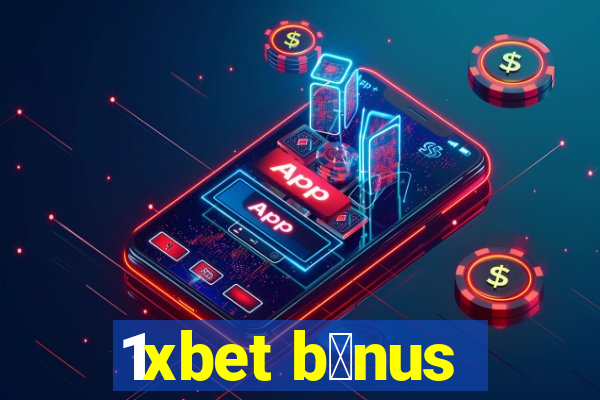 1xbet b么nus