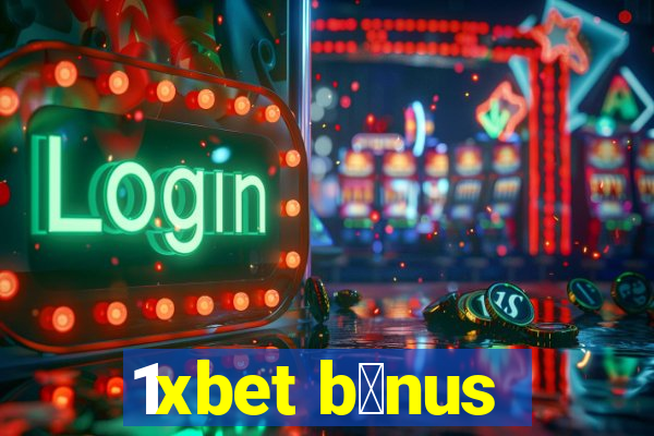 1xbet b么nus