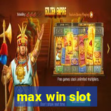 max win slot