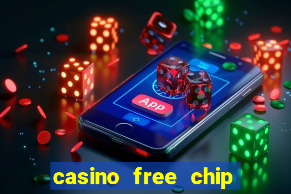 casino free chip no deposit