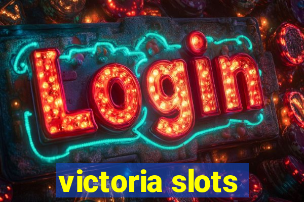 victoria slots