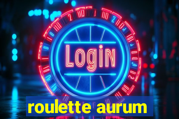 roulette aurum