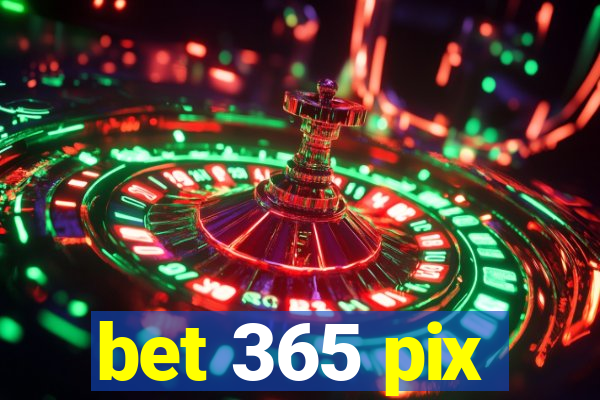 bet 365 pix