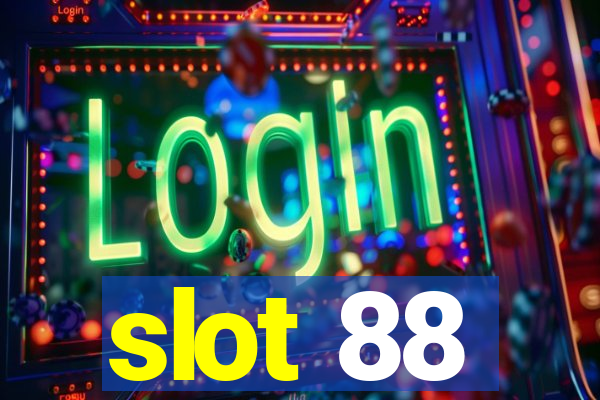 slot 88