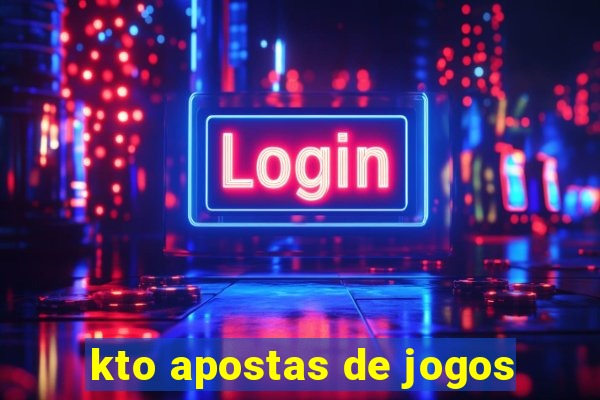 kto apostas de jogos