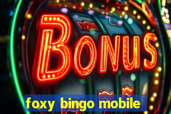 foxy bingo mobile