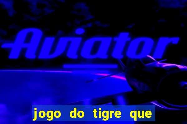 jogo do tigre que paga na hora