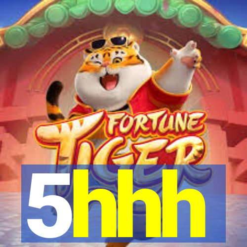 5hhh