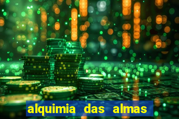 alquimia das almas temporada 3