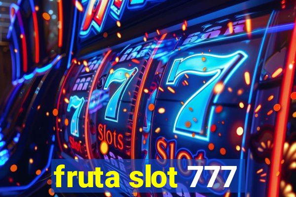 fruta slot 777