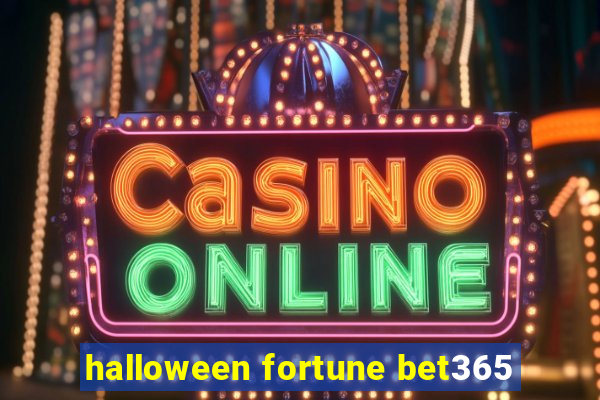 halloween fortune bet365