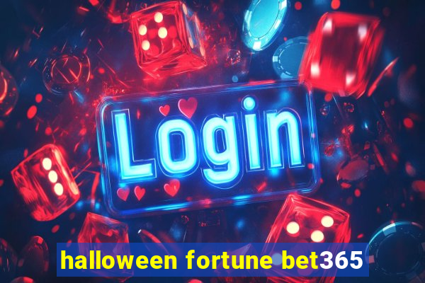 halloween fortune bet365