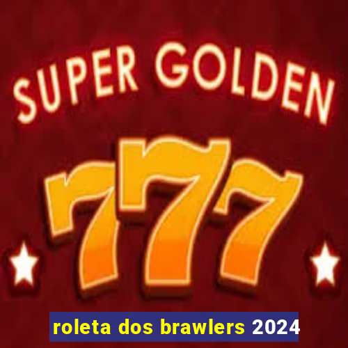 roleta dos brawlers 2024