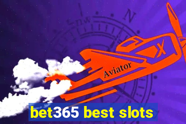 bet365 best slots