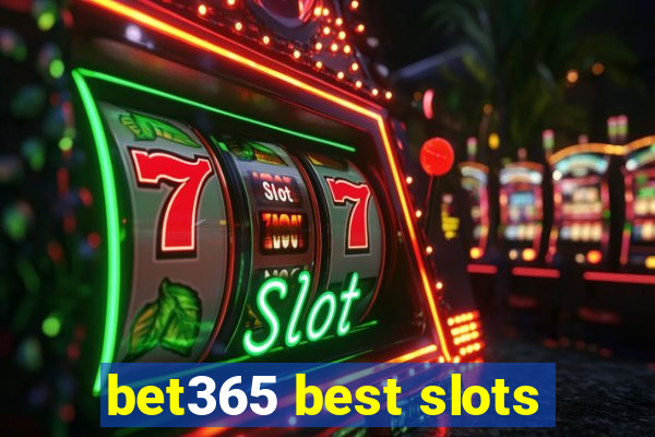 bet365 best slots