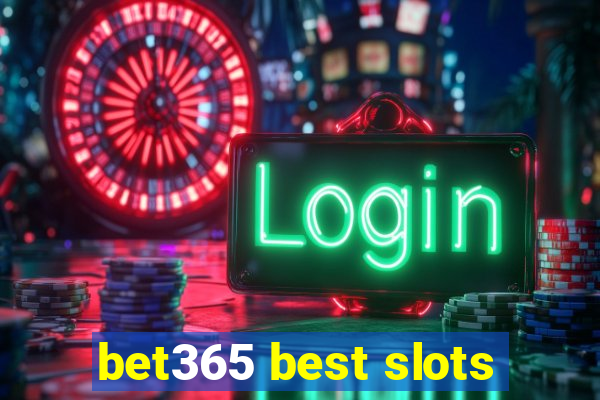 bet365 best slots