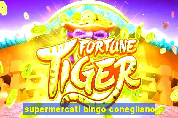 supermercati bingo conegliano