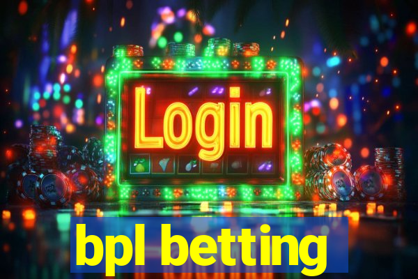 bpl betting